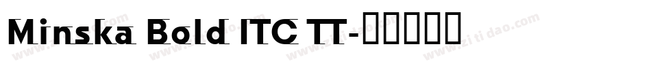 Minska Bold ITC TT字体转换
